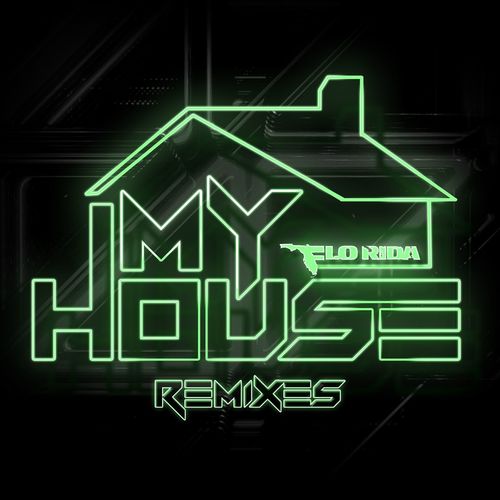 My House (10k Islands Remix)歌词-Flo Rida