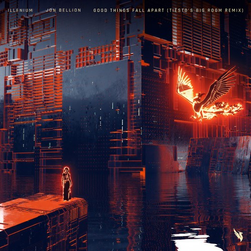 Good Things Fall Apart (Tiësto's Big Room Remix)歌词-ILLENIUM / Jon Bellion / Tiësto