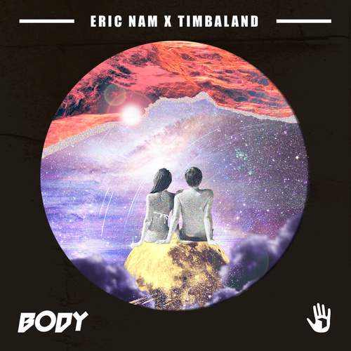 BODY歌词-Eric Nam (에릭 남) / Timbaland