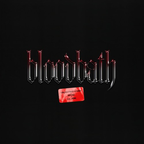 Bloodbath (Explicit)歌词-Valentino Khan / Eptic / Lil Jon
